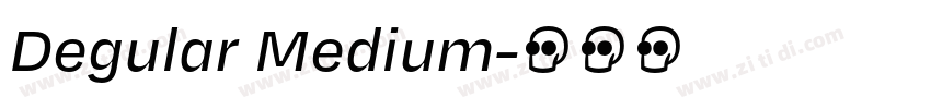 Degular Medium字体转换 Degular Medium字体转换